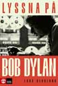 Lyssna på Bob Dylan